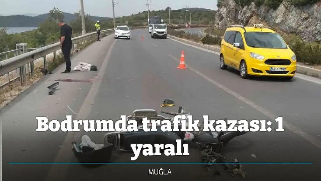 Bodrumda trafik kazası: 1 yaralı