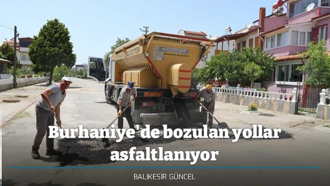 Burhaniye'de bozulan yollar asfaltlanıyor