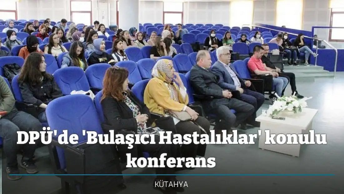 DPÜ'de 'Bulaşıcı Hastalıklar' konulu konferans
