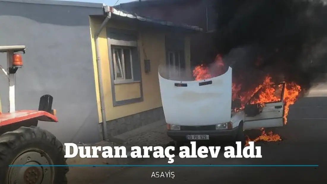 Duran araç alev aldı
