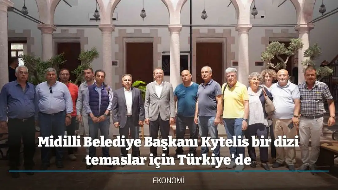 Midilli Belediye Başkanı Kytelis bir dizi temaslar için Türkiye'de