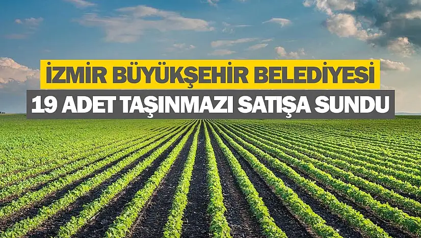 İzmir Büyükşehir Belediye Başkanlığından taşınmaz satış ihalesi